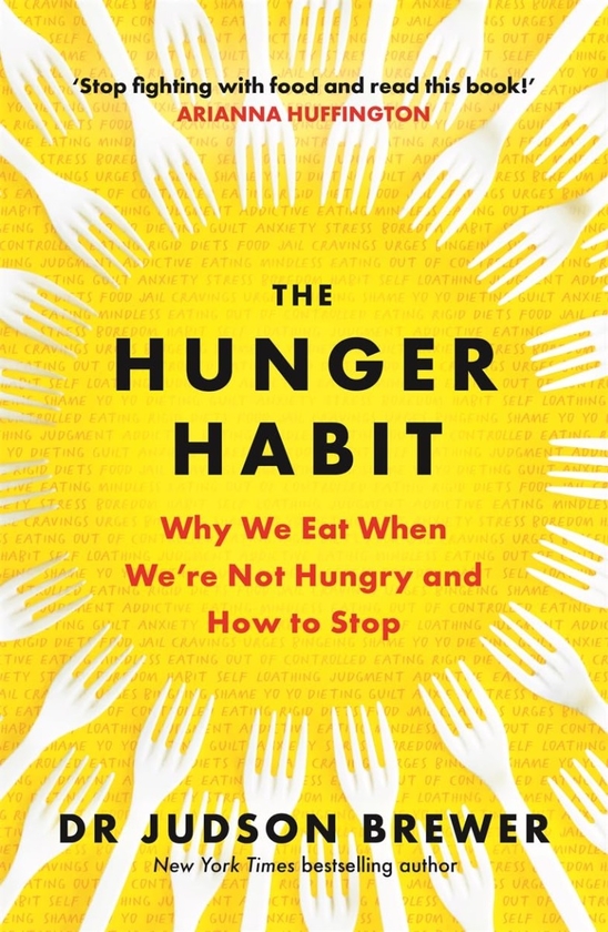 Бумажная книга «The Hunger Habit. Why We Eat When We're Not Hungry and How to Stop», автор Жадсон Брюер - фото №1