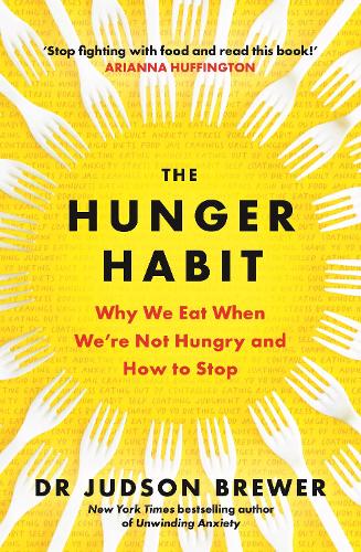 Бумажная книга «The Hunger Habit: Why We Eat When We're Not Hungry and How to Stop», автор Джадсон Брюэр - фото №1