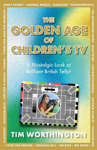 Паперова книга «The Golden Age of Children's TV», автор Тім Вортінгтон - фото №1