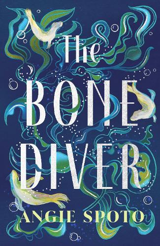 Бумажная книга «The Bone Diver: A gothic tale of legend, secrets and monsters in the deep...», автор Энджи Спото - фото №1