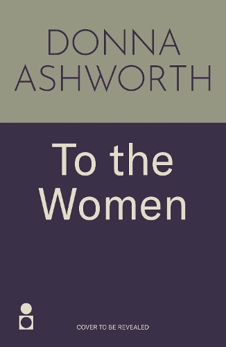 Бумажная книга «To the Women: The New Collection: Wise Words Every Woman Needs», автор Донна Эшворт - фото №1