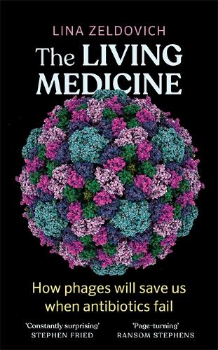 Бумажная книга «The Living Medicine: The remarkable history of a life-saving cure and how it will rescue us when antibiotics fail», автор Лина Зельдович - фото №1