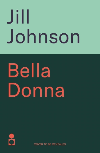 Бумажная книга «Bella Donna: A quirky botanical mystery for fans of Robert Thorogood and Richard Osman», автор Джил Джонсон - фото №1