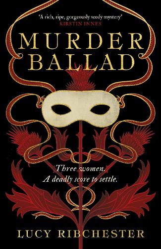 [object Object] «Murder Ballad: A gripping mystery of love, betrayal and secrets set in the musical world of 18th century Edinburgh», автор Люси Рибчестер - фото №1