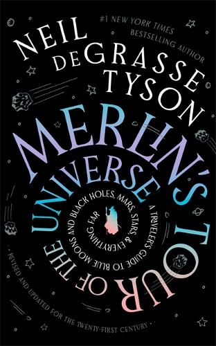 Бумажная книга «Merlin's Tour of the Universe: A Traveller's Guide to Blue Moons and Black Holes, Mars, Stars and Everything Far», автор Нил Деграсс Тайсон - фото №1