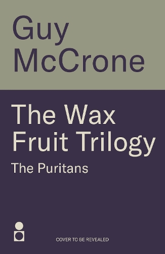 Бумажная книга «Wax Fruit Trilogy: The Puritans», автор Гай МакКрон - фото №1