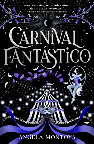 Бумажная книга «Carnival Fantástico: a captivating YA romantasy for fans of The Night Circus», автор Анжела Монтойя - фото №1