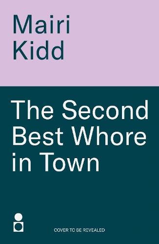 Паперова книга «The Second-Best Whore in Town: And other stories inspired by wise women, wenches and witches», автор Майрі Кідд - фото №1