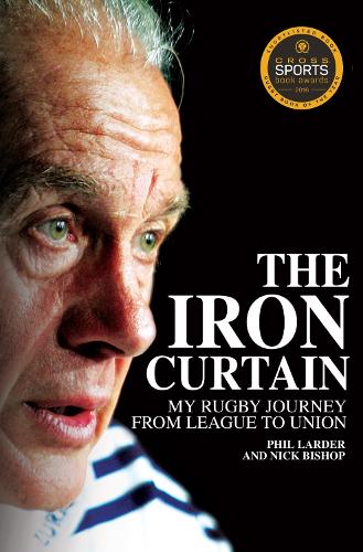 Бумажная книга «The Iron Curtain: My Rugby Journey from League to Union», авторов Николас Бишоп, Фил Лардер - фото №1