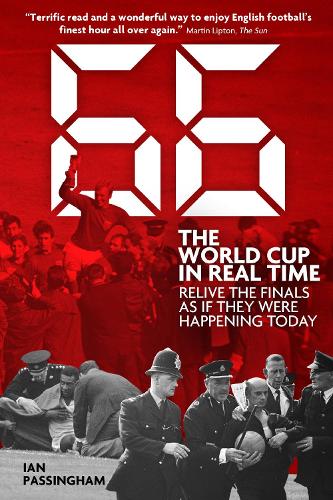 Паперова книга «66: The World Cup in Real Time: Relive the Finals as If They Were Happening Today», автор Ян Пассінгем - фото №1