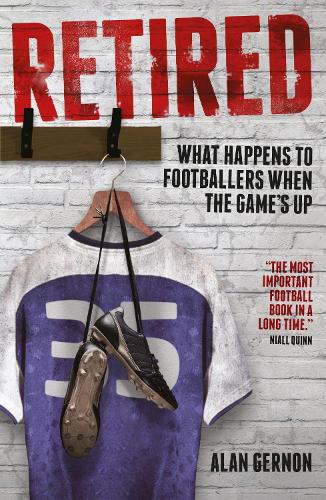 Бумажная книга «Retired: What Happens to Footballers When the Game's Up», автор Алан Гернон - фото №1