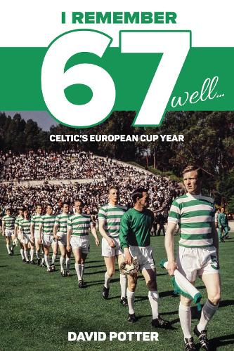 Паперова книга «I Remember 67 Well: Celtic's European Cup Year», автор Девід Поттер - фото №1