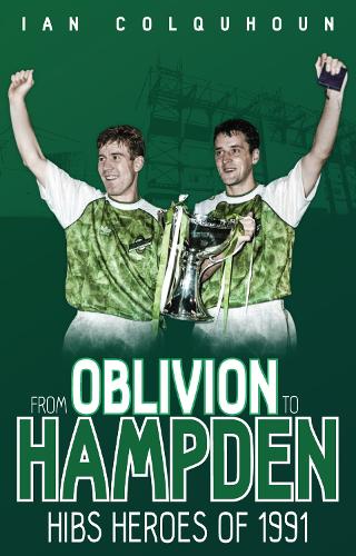 Бумажная книга «From Oblivion to Hampden: Hibs Heroes of 1991», автор Ян Колхун - фото №1