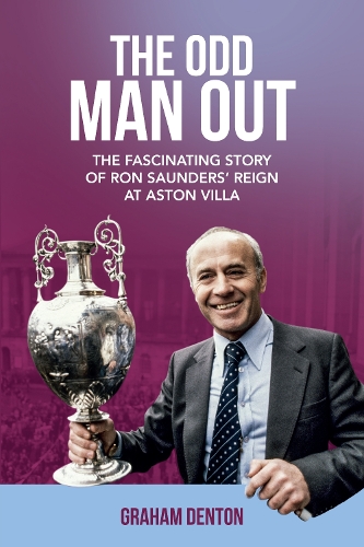 Бумажная книга «Odd Man Out: The Fascinating Story of Ron Saunders' Reign at Aston Villa», автор Грэм Дентон - фото №1