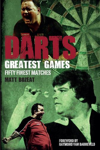 Паперова книга «Darts Greatest Games: Fifty Finest Matches from the World of Darts», автор Метт Бозіт - фото №1