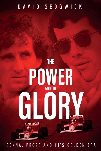 Бумажная книга «The Power and The Glory: Senna, Prost and F1's Golden Era», автор Дэвид Сэджвик - фото №1