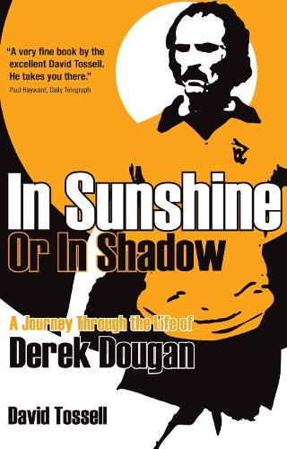 Паперова книга «In Sunshine or In Shadow: A Journey Through the Life of Derek Dougan», автор Девід Тосселл - фото №1