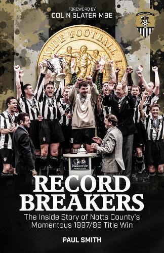 Бумажная книга «Record Breakers: The Inside Story of Notts County's Momentous 1997/98 Title Win», автор Пол Смит - фото №1