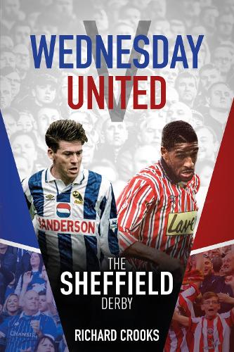 Бумажная книга «Wednesday v United: The Sheffield Derby», автор Ричард Крукс - фото №1