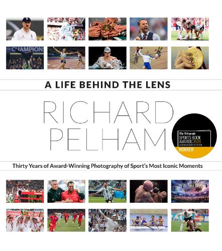 Paper book «A Life Behind the Lens: Thirty Years of Award Winning Photography from Sport's Most Iconic Moments», author Richard Pelham - фото №1