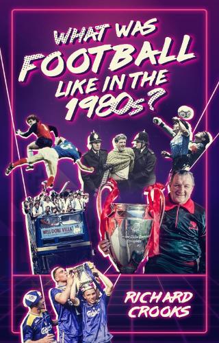 Паперова книга «What Was Football Like in the 1980s?», автор Річард Крукс - фото №1