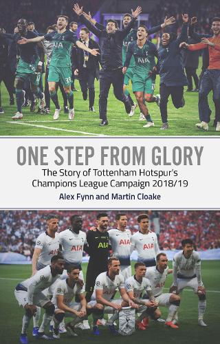 Паперова книга «One Step from Glory: Tottenham's 2018/19 Champions League», авторів Алекс Фінн, Мартін Клоак - фото №1