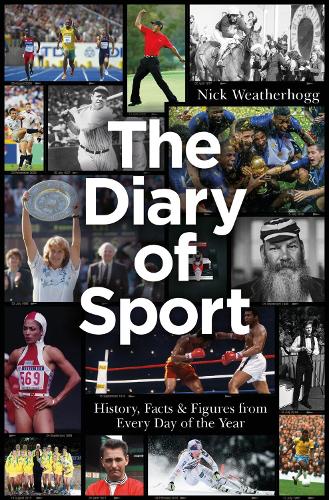 Бумажная книга «The Diary of Sport: History, Facts & Figures from Every Day of the Year», автор Ник Вэзерхогг - фото №1