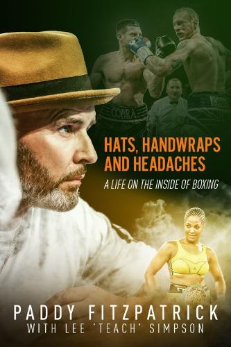 Бумажная книга «Hats; Handwraps and Headaches: A Life on the Inside of Boxing», автор Пэдди Фицпатрик - фото №1