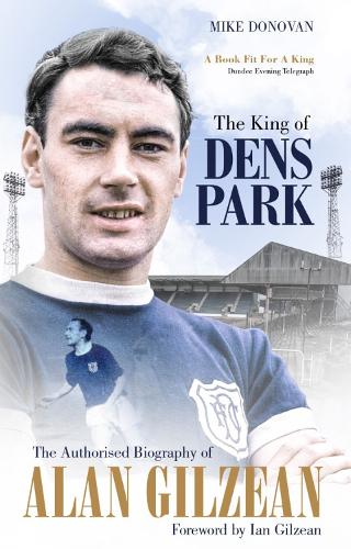 Бумажная книга «The King of Dens Park: The Authorised Biography of Alan Gilzean», автор Майк Донован - фото №1