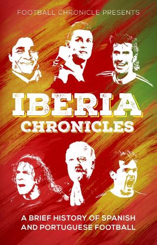 Бумажная книга «Iberia Chronicles: A History of Spanish and Portuguese Football», автор Каран Теджвани - фото №1