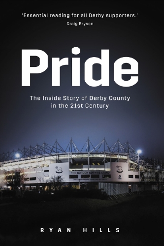 Бумажная книга «Pride: The Inside Story of Derby County in the 21st Century», автор Райан Хиллс - фото №1