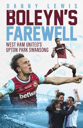 Бумажная книга «The Boleyn's Farewell: West Ham United's Upton Park Swansong», автор Денни Льюис - фото №1