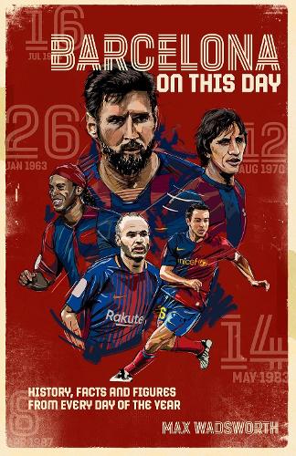 Бумажная книга «FC Barcelona On This Day: History, Facts & Figures from Every Day of the Year», автор Макс Уодсворт - фото №1