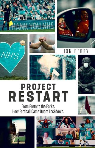 Бумажная книга «Project Restart: From Prem to the Parks, How Football Came Out of Lockdown», автор Джон Берри - фото №1
