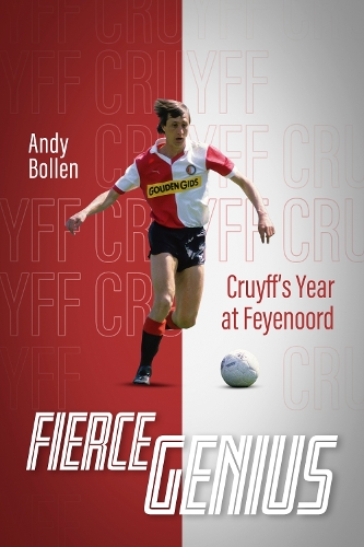 Паперова книга «Fierce Genius: Cruyff's Year at Feyenoord», автор Енді Боллен - фото №1