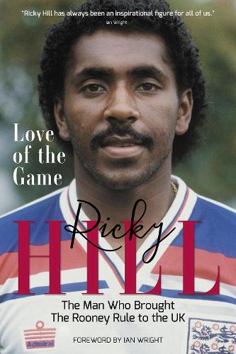 Бумажная книга «Love of the Game: The Man Who Brought the Rooney Rule to the UK», автор Рики Хилл - фото №1