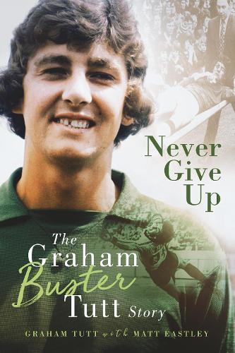 Паперова книга «Never Give Up: The Graham 'Buster' Tutt Story», автор Грем Татт - фото №1