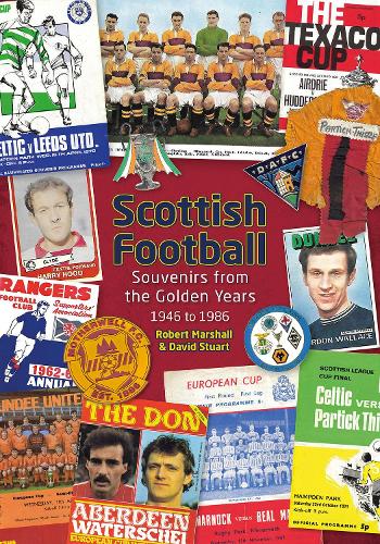 Бумажная книга «Scottish Football: Souvenirs from the Golden Years - 1946 to 1986», авторов Дэвид Стюарт, Роберт Маршалл - фото №1