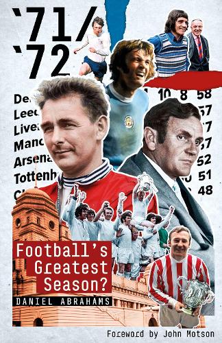 Бумажная книга «71/72: Football's Greatest Season?», автор Дэниел Абрахамс - фото №1