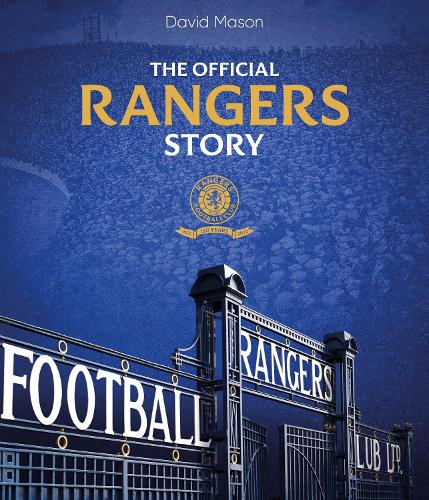 Бумажная книга «The Rangers Story: 150 Years of a Remarkable Football Club», автор Дэвид Мейсон - фото №1