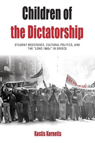 Paper book «Children of the Dictatorship: Student Resistance, Cultural Politics and the 'Long 1960s' in Greece», author Kostis Kornetis - фото №1