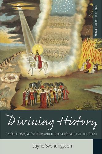 Паперова книга «Divining History: Prophetism, Messianism and the Development of the Spirit», автор Джейн Свенунгссон - фото №1