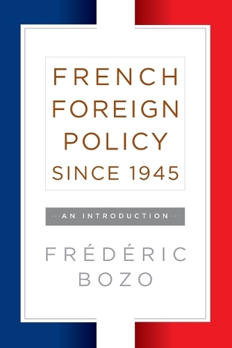 Бумажная книга «French Foreign Policy since 1945: An Introduction», автор Фредерик Бозо - фото №1