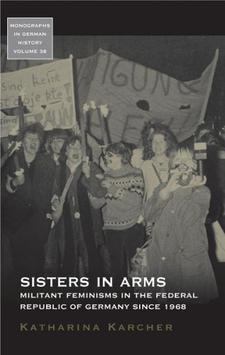 Paper book «Sisters in Arms: Militant Feminisms in the Federal Republic of Germany since 1968», author Katharina Karcher - фото №1