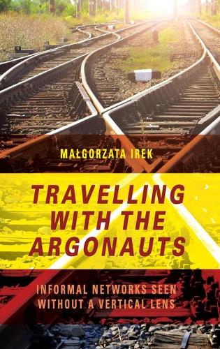 Паперова книга «Travelling with the Argonauts: Informal Networks Seen without a Vertical Lens», автор Малгожата Ірек - фото №1