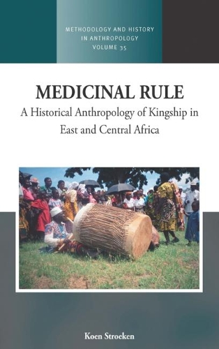 Бумажная книга «Medicinal Rule: A Historical Anthropology of Kingship in East and Central Africa», автор Коен Строкен - фото №1