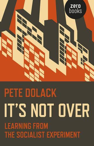 Бумажная книга «It′s Not Over: Learning From the Socialist Experiment», автор Пит Долак - фото №1