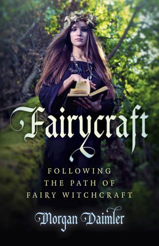 Бумажная книга «Fairycraft – Following the Path of Fairy Witchcraft», автор Морган Даймлер - фото №1