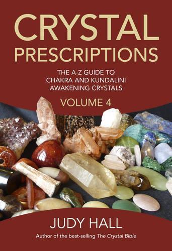Бумажная книга «Crystal Prescriptions volume 4 – The A–Z guide to chakra balancing crystals and kundalini activation stones», автор Джуди Холл - фото №1
