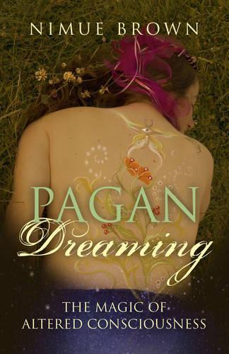 Бумажная книга «Pagan Dreaming – The magic of altered consciousness», автор Нимуэ Браун - фото №1